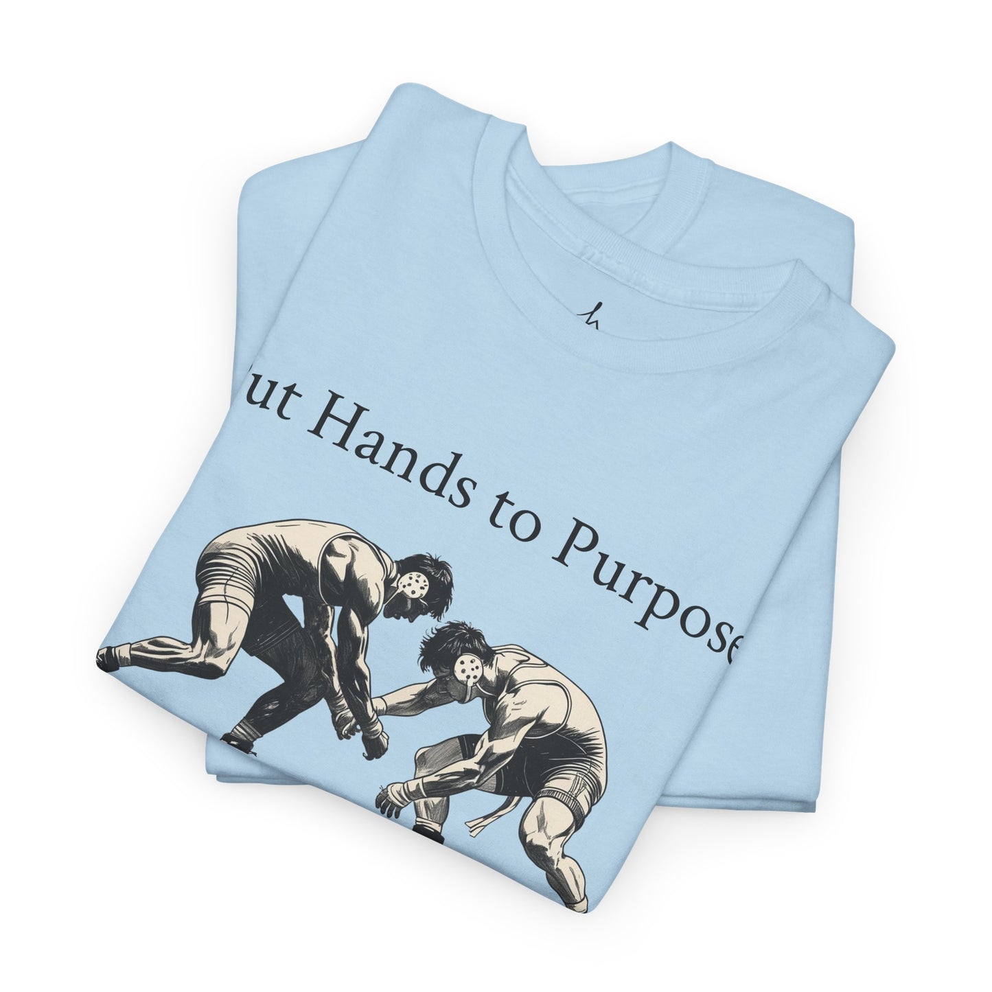 Wrestling Tee, "Put Hands to Purpose" Unisex Shirt for Wrestlers, , Graphic Tee